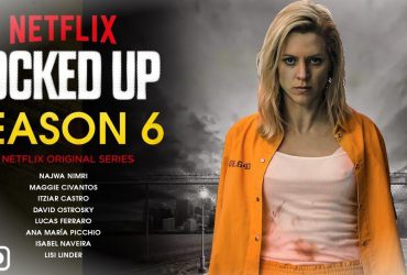 Locked Up Saison 6 Date de sortie retour de la distribution P7I3lC 6