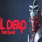 Evil Dead Nouvelles choses ajoutees au jeu et date de lancement 2wNCdrnuL 1 5